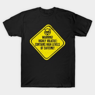 Warning! High Levels of Caffeine T-Shirt